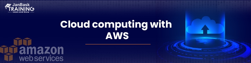 Cloud computing with AWS