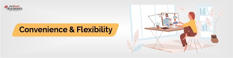 Convenience and Flexibility